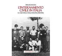 L'internamento civile in Italia. Il caso degli anglo-maltesi (1940-1945)