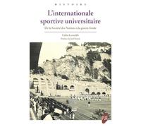 L'internationale sportive universitaire: De la Société des Nations à la guerre froide