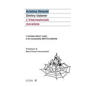 L'Internazionale moralista. I conservatori russi e la conquista dell'Occidente [