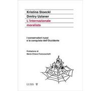 L'Internazionale moralista. I conservatori russi e la conquista dell'Occidente