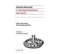 L'internazionalizzazione dei comuni. Dalle città-mondo all'arcipelago glob...
