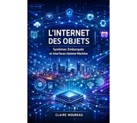 L'Internet des Objets: Systèmes Embarqués et Interfaces Homme-Machine