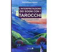 L'interpretazione dei sogni con i tarocchi. Onirotarologia