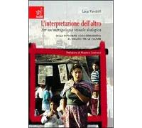L'interpretazione dell'altro. Per un'antropologia visuale dialogica