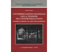 L' interpretazione giudiziale nella tensione tra i poteri dello stato. Contributo al dibattito sui confini della giurisdizione
