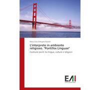 L'interprete in ambiente religioso. "Pontifex Linguae": Costruire ponti tra lingue, culture e religioni