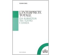 L' interprete totale. Ida Rubinstejn tra teatro e danza