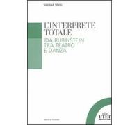 L' interprete totale. Ida Rubinstejn tra teatro e danza