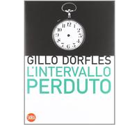 L'intervallo perduto - Dorfles Gillo
