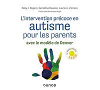 L'intervention précoce en autisme pour les parents: Avec le modèle de Denver