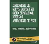 L'intervento dei servizi sanitari nei casi di separazione, divorzio e affidamento dei figli