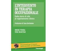 L'intervento in terapia occupazionale. Dalla storia di vita al ragionamento clinico