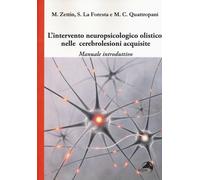 L'intervento neuropsicologico olistico nelle cerebrolesi acquisite. Manual...