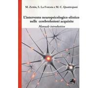 L'intervento neuropsicologico olistico nelle cerebrolesi acquisite. Manuale introduttivo
