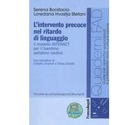 L'intervento precoce nel ritardo di linguaggio. Il modello INTERACT per il bambino parlatore tardivo