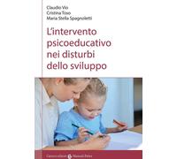 L'intervento psicoeducativo nei disturbi dello sviluppo - Vio Claudio, Tos...