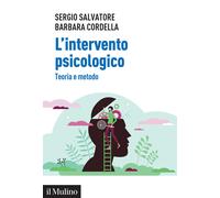 L'intervento psicologico. Teoria e metodo - Salvatore Sergio, Cordella Barbara