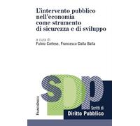 L'intervento pubblico nell'economia come strumento di sicurezza e di sviluppo