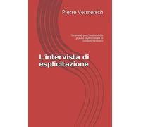 L'intervista di esplicitazione: Strumenti per l’analisi della pratica professionale in contesti formativi