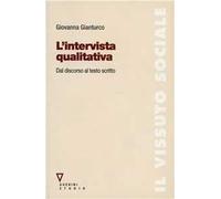 L'intervista qualitativa. Dal discorso al testo scritto
