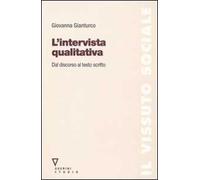 L'intervista qualitativa. Dal discorso al testo scritto