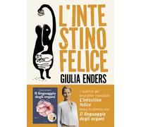 L'intestino felice. I segreti dell'organo meno conosciuto del nostro corpo. Nuova ediz.