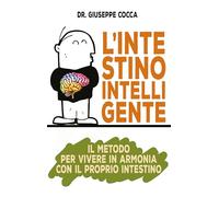 L' intestino intelligente. Il metodo per vivere in armonia con il proprio intestino
