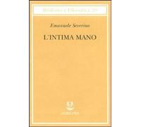 L'intima mano. Europa, filosofia, cristianesimo e destino [Hardcover] [Sep 01, 2