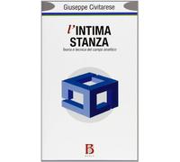 Libri Giuseppe Civitarese - L' Intima Stanza. Teoria E Tecnica Del Campo Analiti