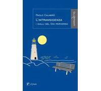 L'intransigenza. I gialli del Dio perverso