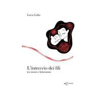 L'intreccio dei fili. Tra storie e letteratura