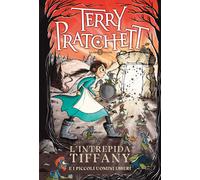 L' intrepida Tiffany e i Piccoli Uomini Liberi