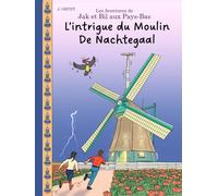 L'intrigue du moulin De Nachtegaal: Les Aventures de Jak et Bil aux Pays-Bas