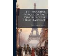 L'introducteur Français, Or First Principles of the French Language