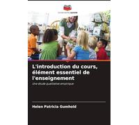 L'introduction du cours, élément essentiel de l'enseignement: Une étude qualitative empirique