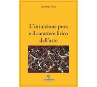L'intuizione pura e il carattere lirico dell'arte