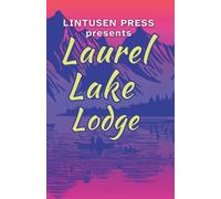 Lintusen Press Alison McBain Chris McMahen Laurel Lake Lodge (Tascabile)