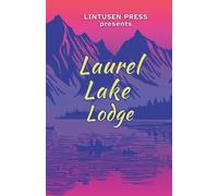 Lintusen Press Alison McBain Chris McMahen Laurel Lake Lodge (Tascabile)