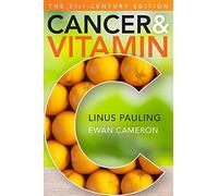 Linus Pauling Cancer and Vitamin C 21st-Century Edition (Tascabile)