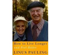 Linus Pauling How to Live Longer and Feel Better (Tascabile)