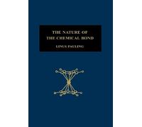 Linus Pauling The Nature of the Chemical Bond (Copertina rigida)