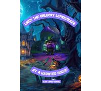 Linus the Unlucky Leprechaun: At A Haunted House