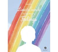Linus's Search for His Missing Feelings: Includes 12 pages of feelings journal - one for every day of the week for reflection