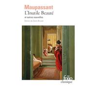 L'inutile beauté: Et autres nouvelles
