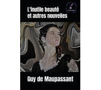 L'inutile beauté et autres nouvelles