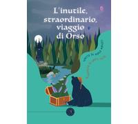 L'inutile, straordinario, viaggio di Orso - Carpita a tutti