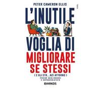 L'inutile voglia di migliorare se stessi