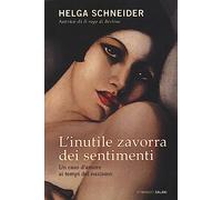 L'inutile zavorra dei sentimenti. Un caso d'amore ai tempi del nazismo