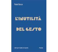 L'inutilità del gesto