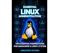 Linux Administration Essentials: From User to System Administrator